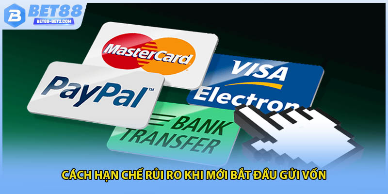 Cách hạn chế rủi ro khi mới bắt đầu gửi vốn