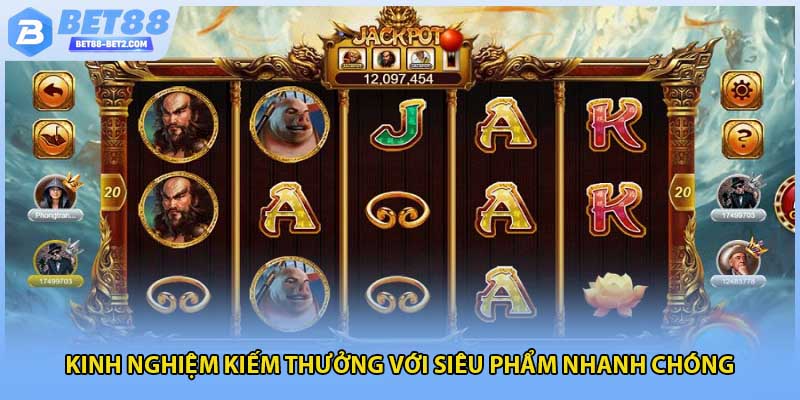 Kinh nghiệm kiếm thưởng với siêu phẩm nhanh chóng